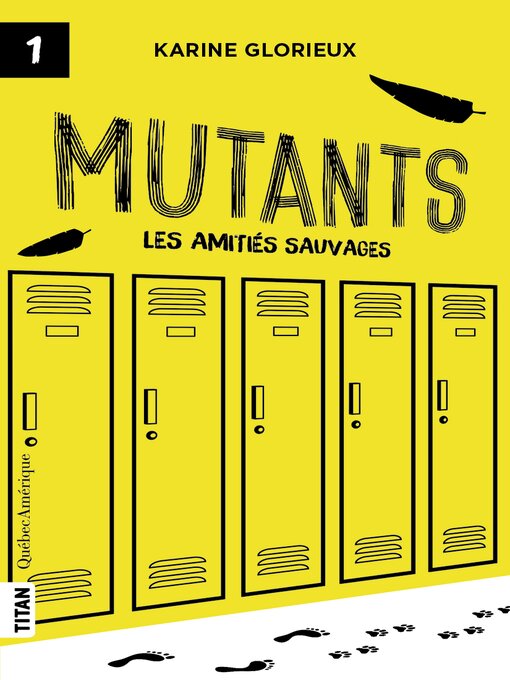 Title details for Mutants, tome 1--Les amitiés sauvages by Karine Glorieux - Available
